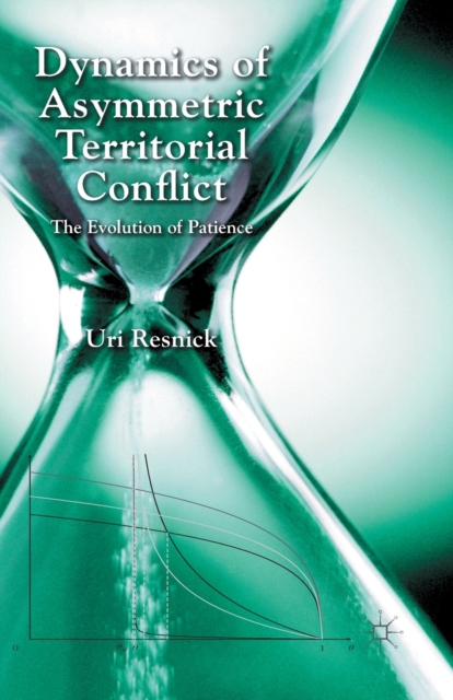 Dynamics of Asymmetric Territorial Conflict : The Evolution of Patience, Paperback / softback Book