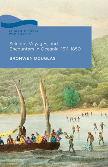 Science, Voyages, and Encounters in Oceania, 1511-1850, Paperback / softback Book