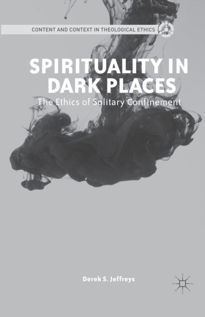 Spirituality in Dark Places : The Ethics of Solitary Confinement, Paperback / softback Book