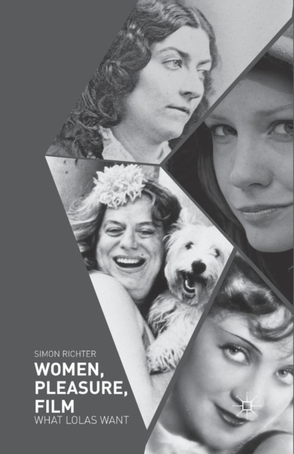 Women, Pleasure, Film : What Lolas Want, Paperback / softback Book