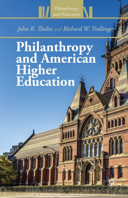 Philanthropy and American Higher Education, Paperback / softback Book