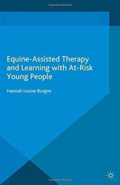 Equine-Assisted Therapy and Learning with At-Risk Young People, Paperback / softback Book