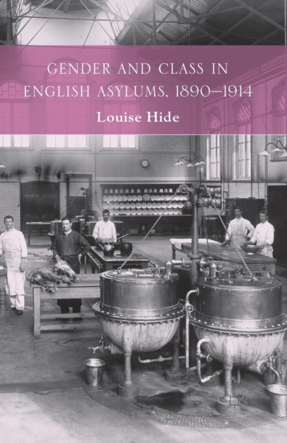 Gender and Class in English Asylums, 1890-1914, Paperback / softback Book