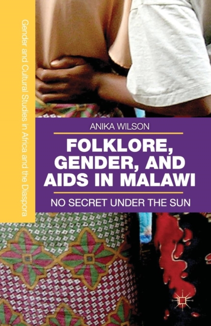 Folklore, Gender, and AIDS in Malawi : No Secret Under the Sun, Paperback / softback Book