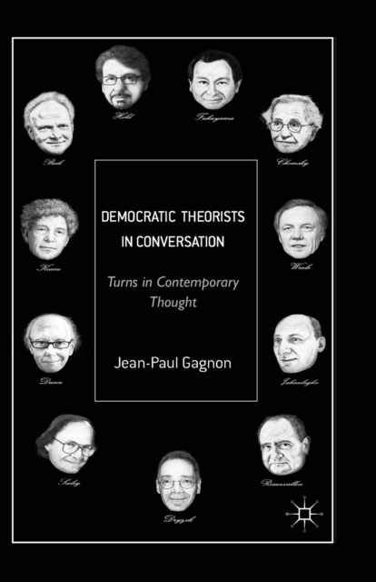 Democratic Theorists in Conversation : Turns in Contemporary Thought, Paperback / softback Book