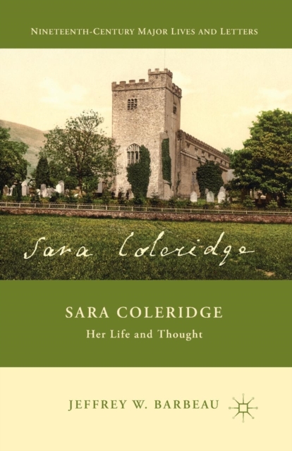 Sara Coleridge : Her Life and Thought, Paperback / softback Book