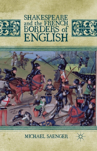 Shakespeare and the French Borders of English, Paperback / softback Book