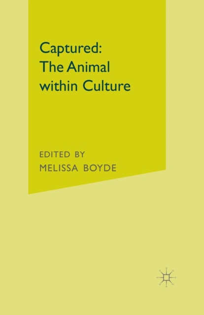 Captured: The Animal within Culture, Paperback / softback Book