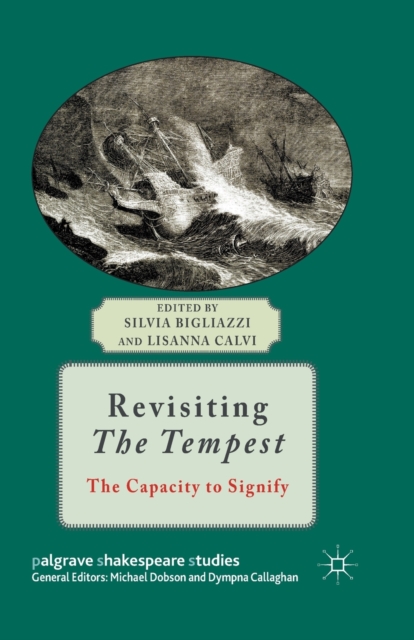 Revisiting The Tempest : The Capacity to Signify, Paperback / softback Book
