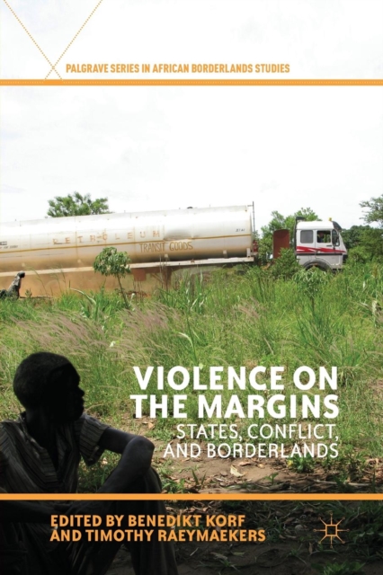 Violence on the Margins : States, Conflict, and Borderlands, Paperback / softback Book