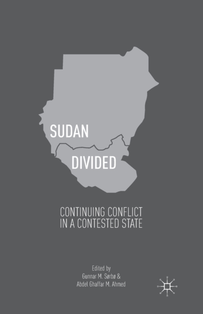 Sudan Divided : Continuing Conflict in a Contested State, Paperback / softback Book