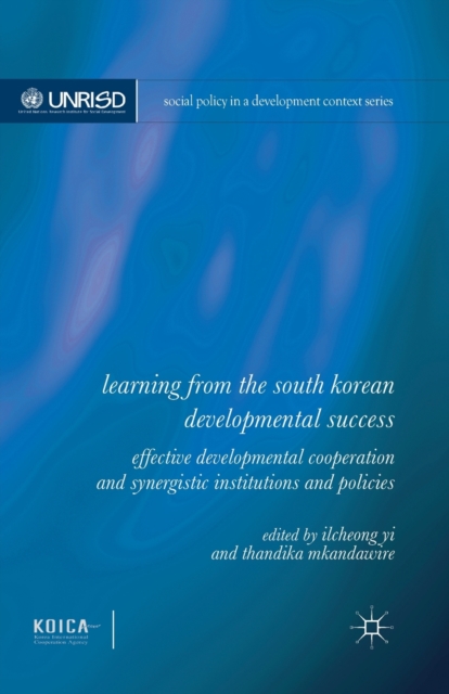 Learning from the South Korean Developmental Success : Effective Developmental Cooperation and Synergistic Institutions and Policies, Paperback / softback Book
