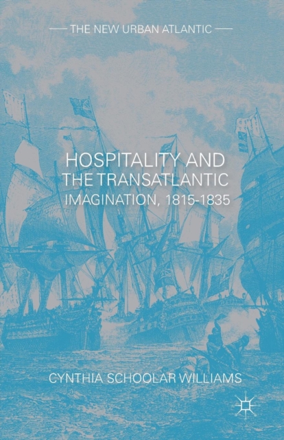 Hospitality and the Transatlantic Imagination, 1815-1835, Paperback / softback Book