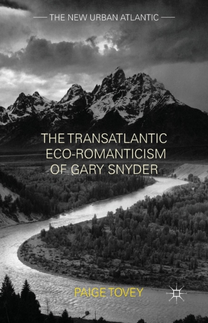 The Transatlantic Eco-Romanticism of Gary Snyder, Paperback / softback Book