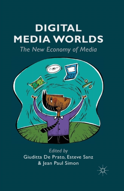 Digital Media Worlds : The New Economy of Media, Paperback / softback Book