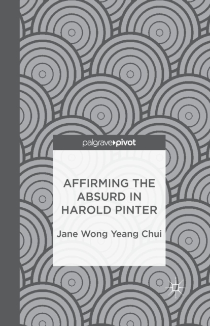 Affirming the Absurd in Harold Pinter, Paperback / softback Book