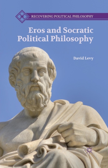 Eros and Socratic Political Philosophy, Paperback / softback Book