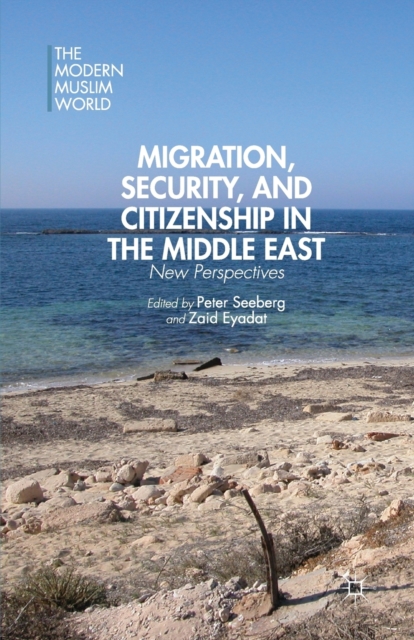 Migration, Security, and Citizenship in the Middle East : New Perspectives, Paperback / softback Book