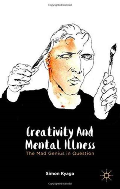 Creativity and Mental Illness : The Mad Genius in Question, Paperback / softback Book