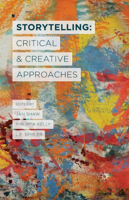 Storytelling: Critical and Creative Approaches, Paperback / softback Book