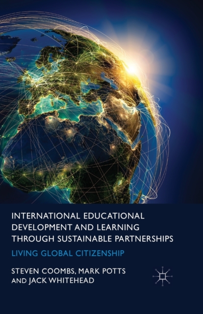 International Educational Development and Learning through Sustainable Partnerships : Living Global Citizenship, Paperback / softback Book