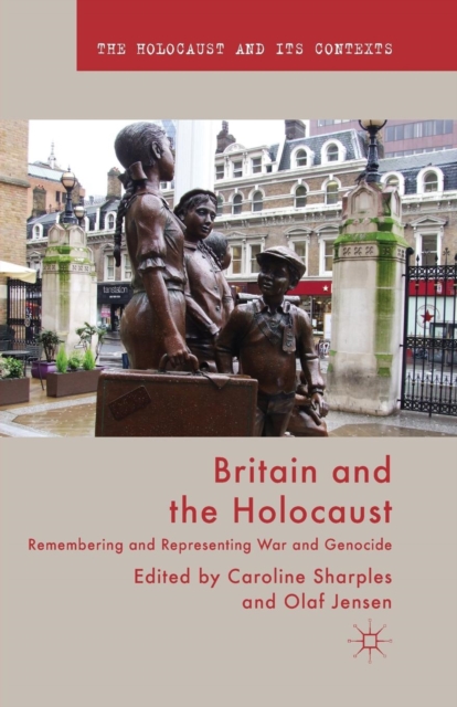 Britain and the Holocaust : Remembering and Representing War and Genocide, Paperback / softback Book