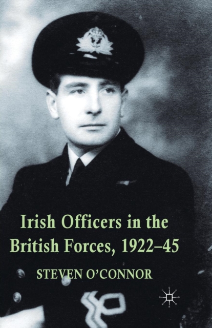 Irish Officers in the British Forces, 1922-45, Paperback / softback Book