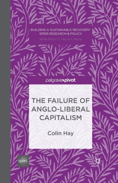 The Failure of Anglo-liberal Capitalism, Paperback / softback Book