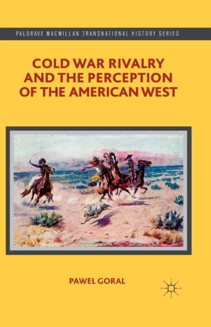 Cold War Rivalry and the Perception of the American West, Paperback / softback Book