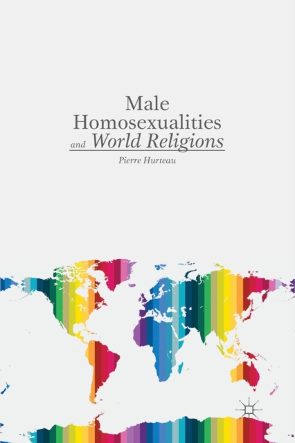 Male Homosexualities and World Religions, Paperback / softback Book