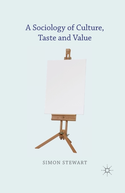 A Sociology of Culture, Taste and Value, Paperback / softback Book