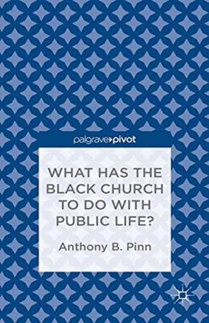 What Has the Black Church to do with Public Life?, Paperback / softback Book