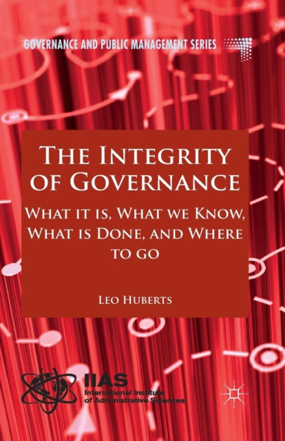 The Integrity of Governance : What it is, What we Know, What is Done and Where to go, Paperback / softback Book