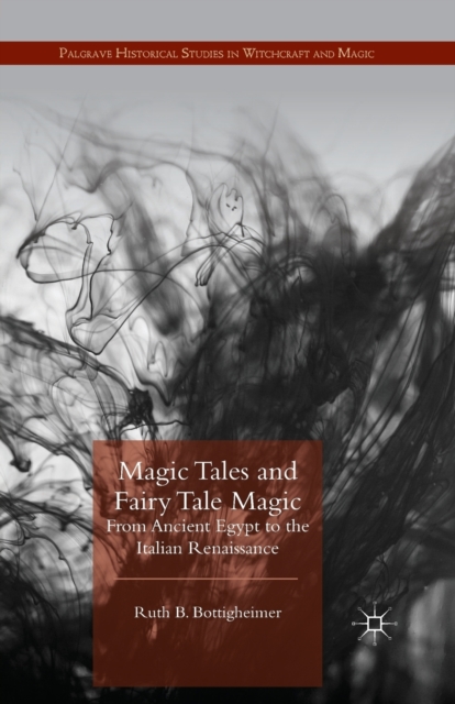 Magic Tales and Fairy Tale Magic : From Ancient Egypt to the Italian Renaissance, Paperback / softback Book