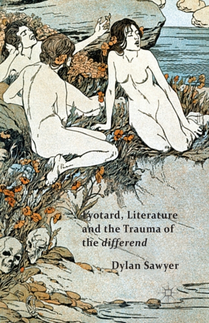 Lyotard, Literature and the Trauma of the differend, Paperback / softback Book