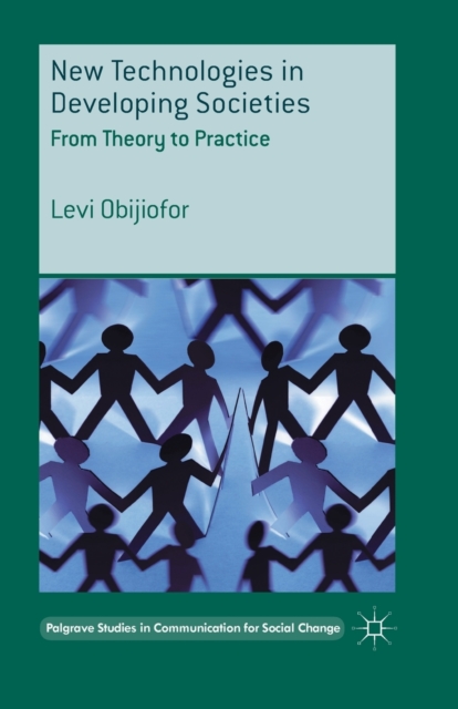 New Technologies in Developing Societies : From Theory to Practice, Paperback / softback Book