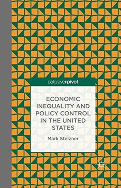 Economic Inequality and Policy Control in the United States, Paperback / softback Book