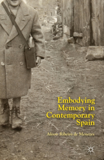 Embodying Memory in Contemporary Spain, Paperback / softback Book