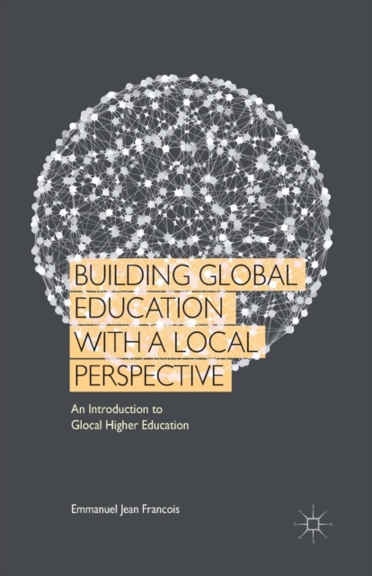 Building Global Education with a Local Perspective : An Introduction to Glocal Higher Education, Paperback / softback Book