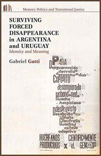Surviving Forced Disappearance in Argentina and Uruguay : Identity and Meaning, Paperback / softback Book