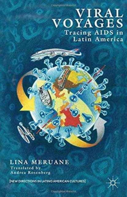 Viral Voyages : Tracing AIDS in Latin America, Paperback / softback Book