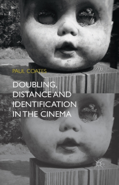 Doubling, Distance and Identification in the Cinema, Paperback / softback Book