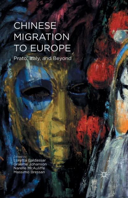 Chinese Migration to Europe : Prato, Italy, and Beyond, Paperback / softback Book