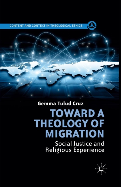 Toward a Theology of Migration : Social Justice and Religious Experience, Paperback / softback Book