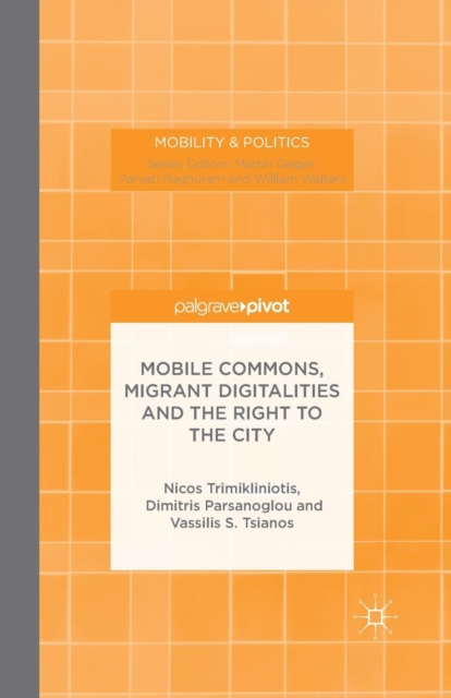 Mobile Commons, Migrant Digitalities and the Right to the City, Paperback / softback Book