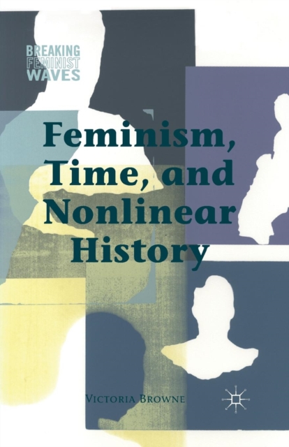 Feminism, Time, and Nonlinear History, Paperback / softback Book
