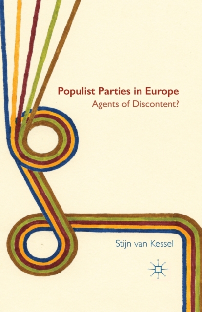 Populist Parties in Europe : Agents of Discontent?, Paperback / softback Book
