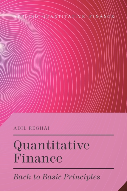 Quantitative Finance : Back to Basic Principles, Paperback / softback Book