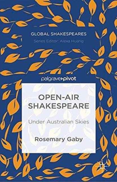 Open-Air Shakespeare : Under Australian Skies, Paperback / softback Book