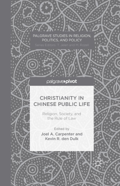 Christianity in Chinese Public Life: Religion, Society, and the Rule of Law, Paperback / softback Book